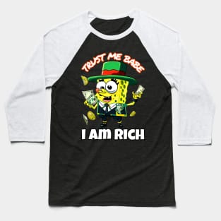 Trust me babe i am rich Baseball T-Shirt